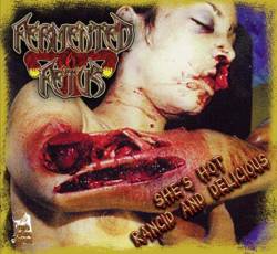 Fermented Fetus : She's Hot Rancid and Delicious